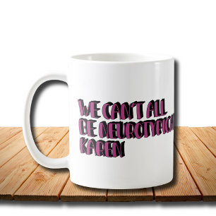Caneca De Café Não podemos ser todos Neurotípicos Karen Engraçado