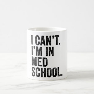 Caneca De Café Não posso estar na escola de medicina