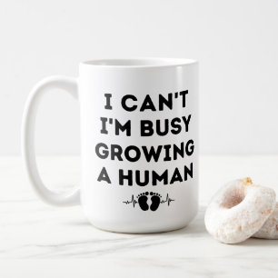 Caneca De Café Não posso estar ocupado cultivando uma gravidez hu
