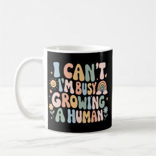 Caneca De Café Não Posso, Estou Ocupada Crescendo Um Humano Prese