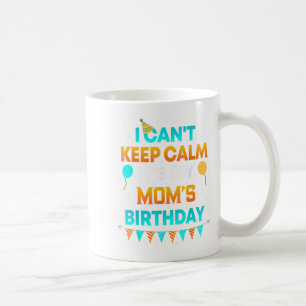 Caneca De Café Não posso ficar calmo. É a minha festa de aniversá