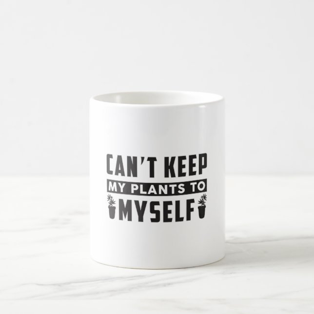 Caneca De Café Não posso manter minhas plantas para mim mesmo, me (Centro)
