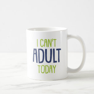 Caneca De Café Não posso me adultar hoje.