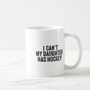 Caneca De Café Não Posso Minha Filha Tem Hóquei Frase Engraçada V