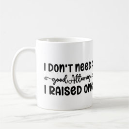 Caneca De Café Não preciso de um bom advogado que levantei um.