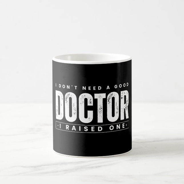 Caneca De Café Não Preciso de um Bom Médico, Eu Criei Um (Centro)
