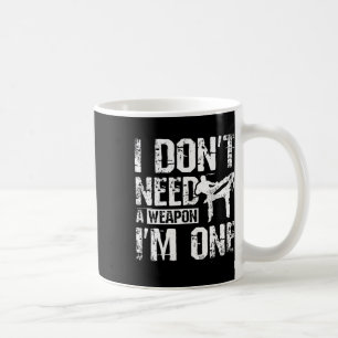 Caneca De Café Não Preciso de uma Arma, Eu Sou um Savate
