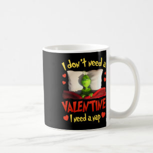 Caneca De Café Não Preciso do Dia dos Namorados, Preciso de uma S