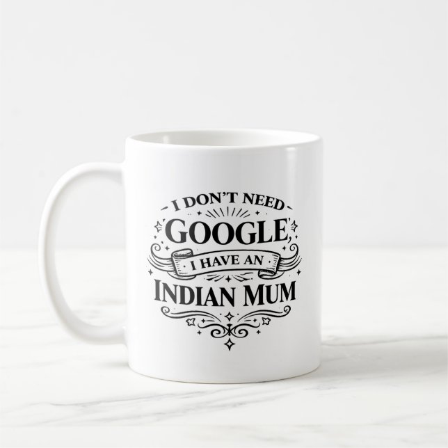 Caneca De Café Não Preciso do Google, Tenho uma Mãe Indiana Café  (Esquerda)