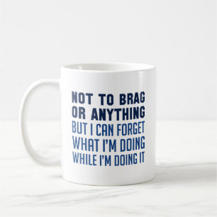 Caneca De Café Não Que Eu Queira Me Gabar Ou Coisa Assim