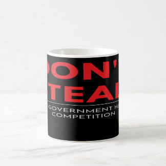 Caneca De Café Não Roube! O Governo Odeia A Concorrência