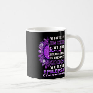Caneca De Café Não sabemos quão fortes somos a epilepsia do giras