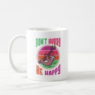 Caneca De Café Não se apresse a ser feliz, engraçado, doce pregui