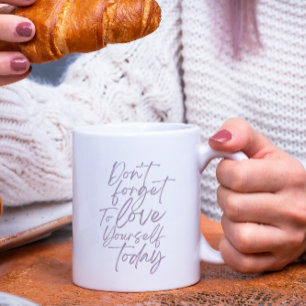 Caneca De Café Não se esqueça de se amar hoje