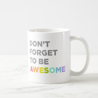 Caneca De Café Não se esqueça de ser incrível