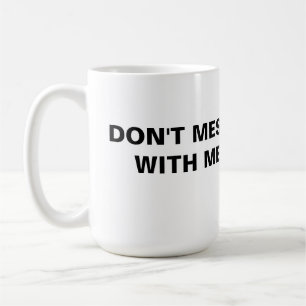 Caneca De Café Não se meta comigo