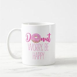 Caneca De Café Não se Preocupe Fique Feliz Texto Rosa