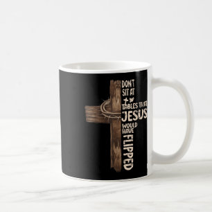 Caneca De Café Não Se Sente Às Mesas Que-Jesus Teria Virado
