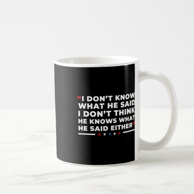 Caneca De Café Não Sei O Que Ele Disse Engraçado, Presidente De (Direita)