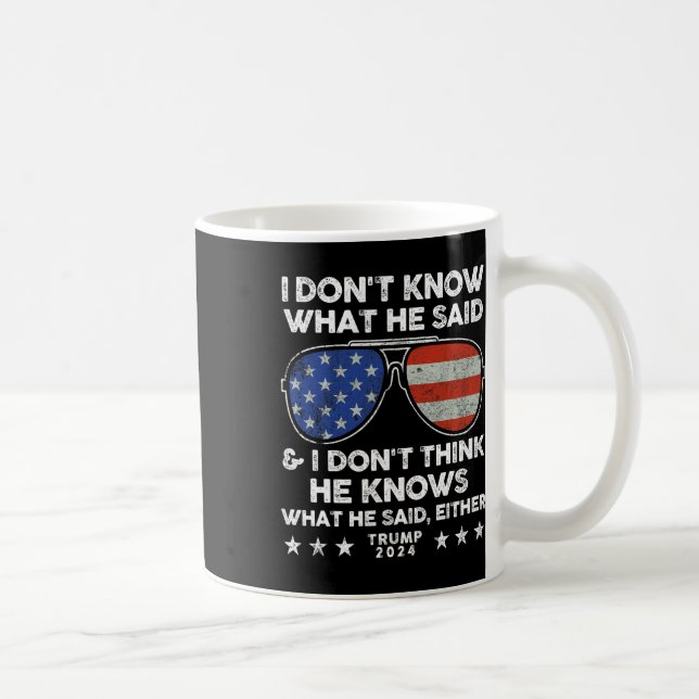 Caneca De Café Não sei o que ele disse - Trump 2024 Engraçado Cot (Direita)