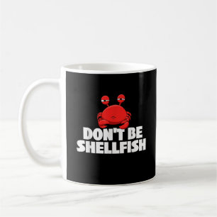 Caneca De Café Não seja Shellfish Crustacean Crab Amante de os an