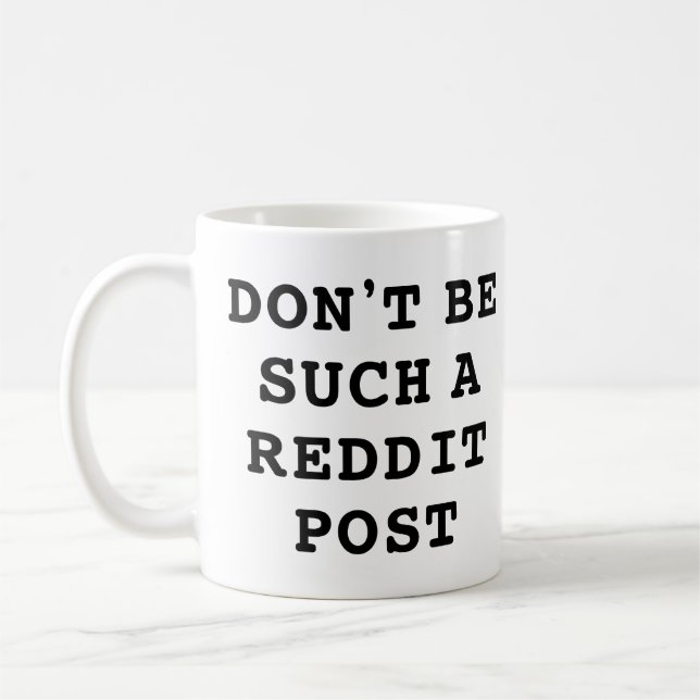 Caneca De Café Não seja tão Posto Reddit (Esquerda)