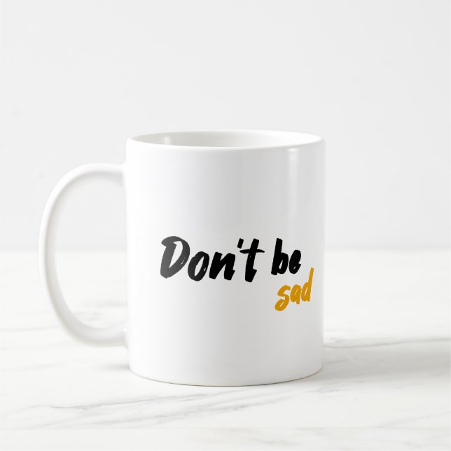 Caneca De Café Não seja triste (Esquerda)