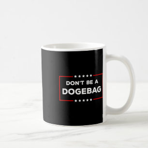 Caneca De Café Não Seja Um Cachorro Anti Doge Trump