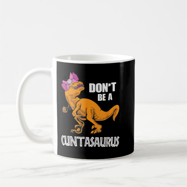 Caneca De Café Não seja um dinossauro Cuntasaurus T-Rex (Esquerda)