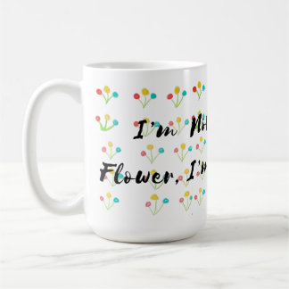 Caneca De Café 🌺 "Não Sou Uma Flor Comum, Sou Uma Flor Legal"