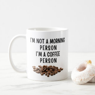 Caneca De Café Não sou uma pessoa matinal. Sou uma pessoa de café