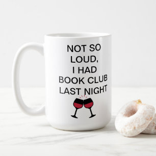 Caneca De Café Não tão alto, eu tive um clube de livros ontem 