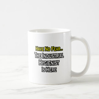 Caneca De Café Não Tenha Medo, O Higienista Industrial Está Aqui