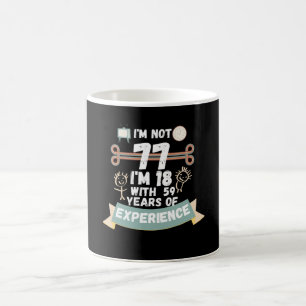 Caneca De Café Não tenho 77 anos tenho 18 anos com 59 experiência