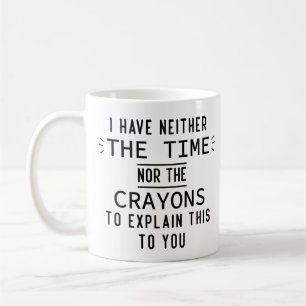Caneca De Café Não tenho nem o tempo nem os lápis de cor Presente