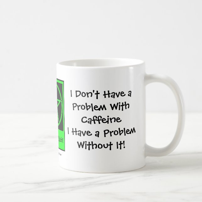 Caneca De Café Não tenho problema com Cafeine Coffee Cup/Mug (Direita)