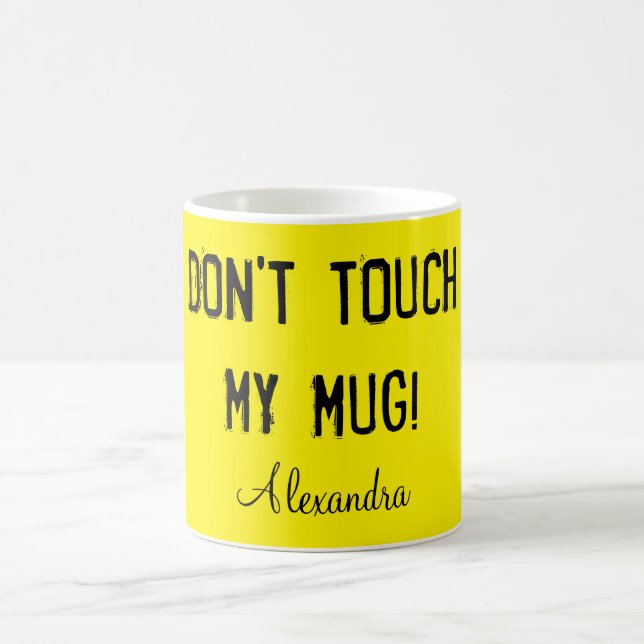 Caneca De Café Não toque em minha caneca! (Centro)