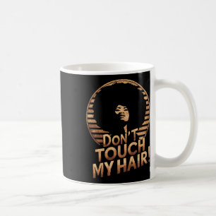 Caneca De Café Não Toquem no Meu Cabelo Atitude Afro Cabelo Natur