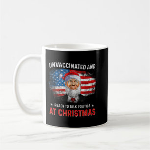 Caneca De Café Não vacinado e Pronto para Falar Política no Natal