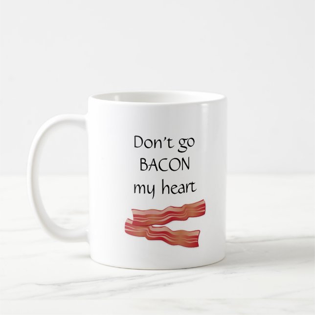 Caneca De Café "Não vai o bacon meu coração " (Esquerda)