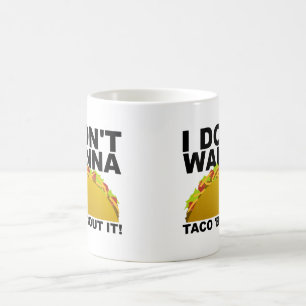 Caneca De Café Não vai ser Taco, é engraçado.