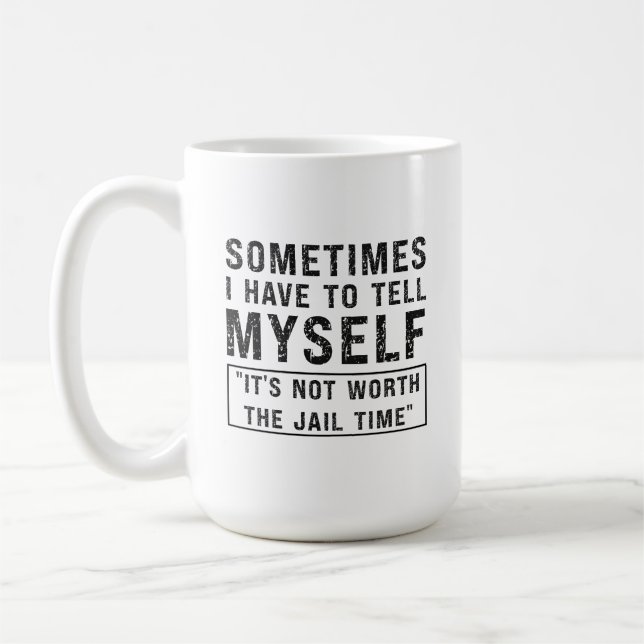 Caneca De Café Não vale a pena a prisão dizer humor engraçado (Esquerda)