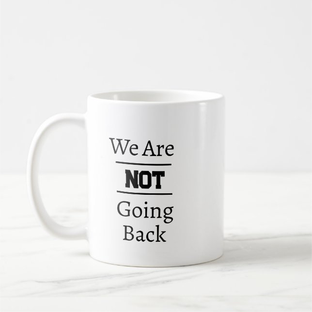 Caneca De Café "Não vamos voltar" (Esquerda)