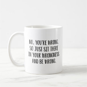 Caneca De Café Não, você está errado