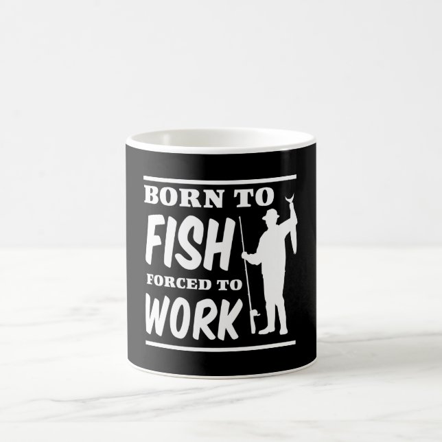 Caneca De Café Nascer a pescar forçado para trabalhar (Centro)