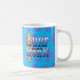 Caneca De Café Nascer a surfar forçado para trabalhar