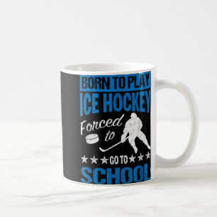 Caneca De Café Nascer De Jogar Hóquei No Gelo Forçado A Ir Para A