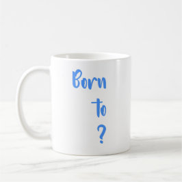 Caneca De Café "Nascer de questionar " Mug