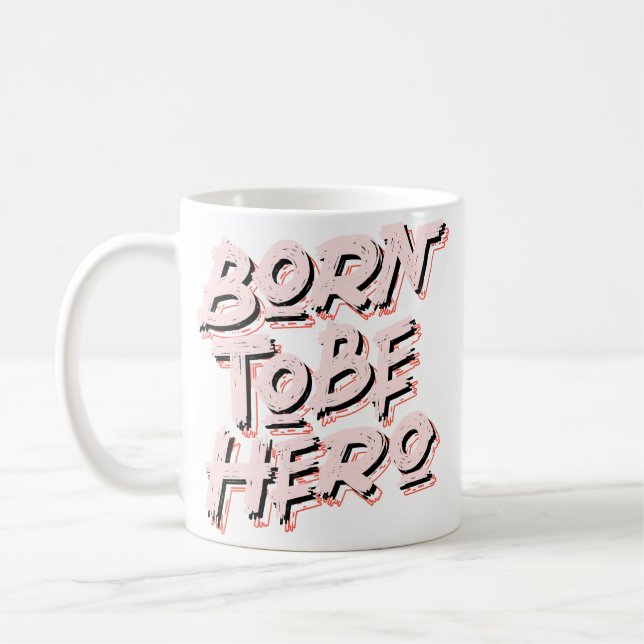 Caneca De Café Nascer de ser herói inspiração texto motivação cot (Esquerda)