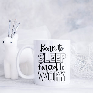 Caneca De Café Nascer engraçado para dormir